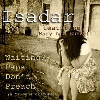 ISADAR – Waiting / Papa Don't Preach (feat. Mary Ann Russell)