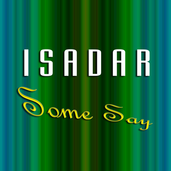 ISADAR – Some Say