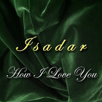 ISADAR – How I Love You