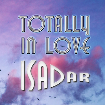 ISADAR – Totally In Love