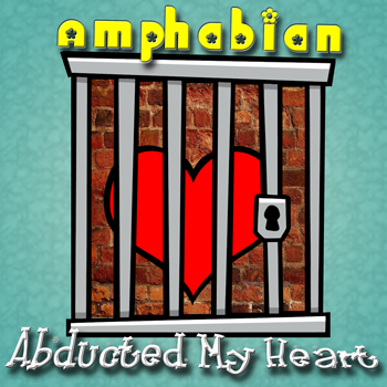 AMPHABIAN – Abducted My Heart