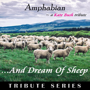 AMPHABIAN – ...And Dream Of Sheep (A Kate Bush Tribute)