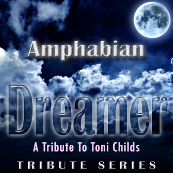 AMPHABIAN – Dreamer - A Tribute to Toni Childs
