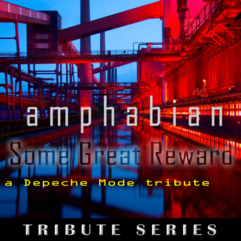 AMPHABIAN – Some Great Reward: A Tribute to Depeche Mode 