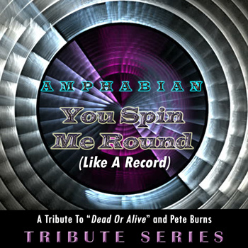 AMPHABIAN – You Spin Me Round (Like A Record) [A 
