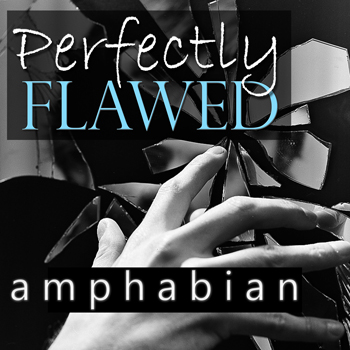 Amphabian: Perfectly Flawed
