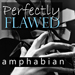 AMPHABIAN-Perfectly-Flawed-thumbnail