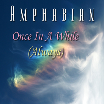Amphabian: Once In A While (Always)