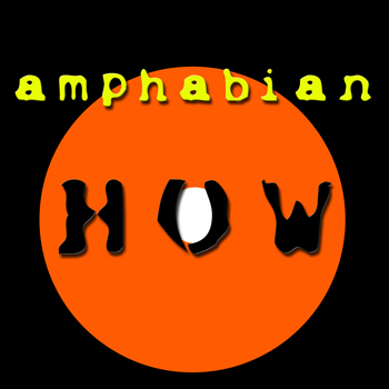 AMPHABIAN – How - (Single)